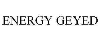 ENERGY GEYED