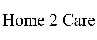 HOME 2 CARE