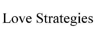 LOVE STRATEGIES