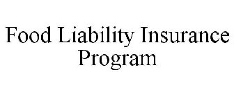 FOOD LIABILITY INSURANCE PROGRAM