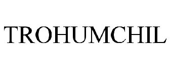 TROHUMCHIL