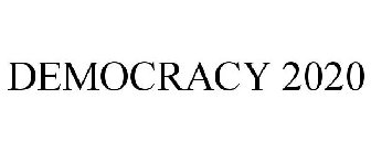 DEMOCRACY 2020