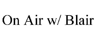 ON AIR W/ BLAIR