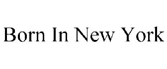 BORN IN NEW YORK