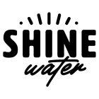 SHINE WATER