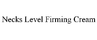 NECKS LEVEL FIRMING CREAM