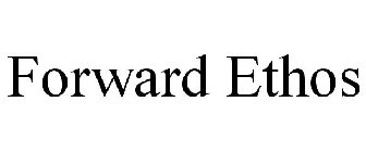 FORWARD ETHOS