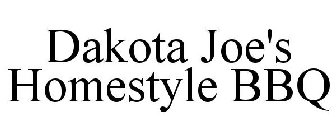 DAKOTA JOE'S HOMESTYLE BBQ