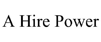 A HIRE POWER
