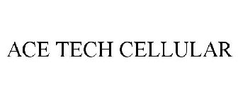 ACE TECH CELLULAR