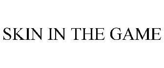 SKIN IN THE GAME