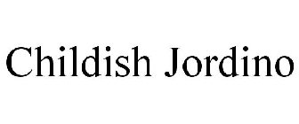 CHILDISH JORDINO