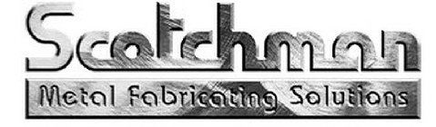 SCOTCHMAN METAL FABRICATING SOLUTIONS