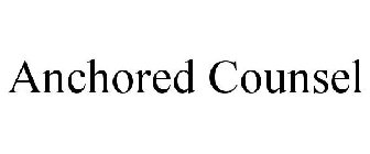 ANCHORED COUNSEL