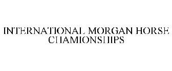 INTERNATIONAL MORGAN HORSE CHAMIONSHIPS