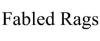 FABLED RAGS