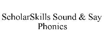 SCHOLARSKILLS SOUND & SAY PHONICS