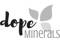 DOPE MINERALS