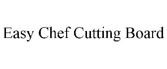 EASY CHEF CUTTING BOARD