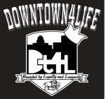 DOWNTOWN4LIFE DT4L BRANDED BY LOYALTY AND LONGEVITY