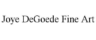 JOYE DEGOEDE FINE ART