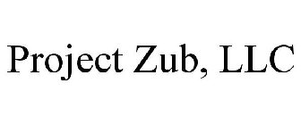 PROJECT ZUB, LLC
