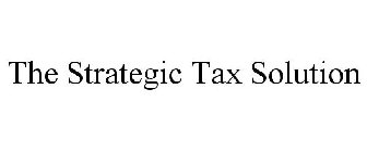 THE STRATEGIC TAX SOLUTION