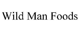WILD MAN FOODS
