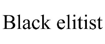 BLACK ELITIST