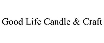 GOOD LIFE CANDLE & CRAFT