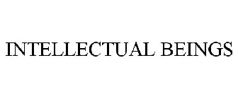 INTELLECTUAL BEINGS