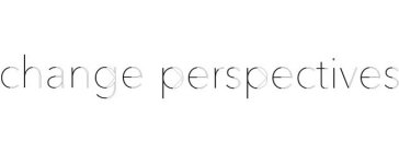 CHANGE PERSPECTIVES