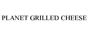 PLANET GRILLED CHEESE