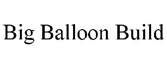 BIG BALLOON BUILD