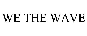 WE THE WAVE
