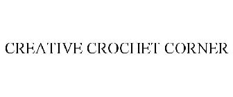 CREATIVE CROCHET CORNER