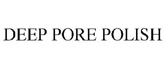 DEEP PORE POLISH