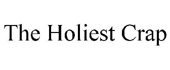 THE HOLIEST CRAP