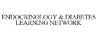 ENDOCRINOLOGY & DIABETES LEARNING NETWORK