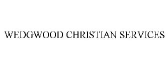 WEDGWOOD CHRISTIAN SERVICES