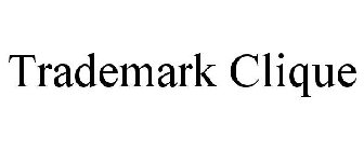 TRADEMARK CLIQUE
