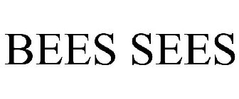 BEES SEES
