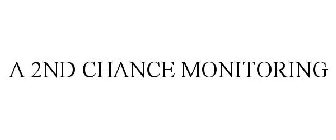 A 2ND CHANCE MONITORING