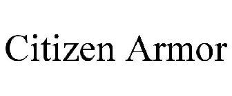 CITIZEN ARMOR