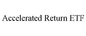 ACCELERATED RETURN ETFS