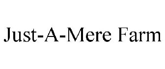 JUST-A-MERE FARM