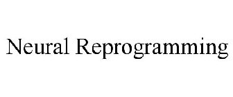 NEURAL REPROGRAMMING