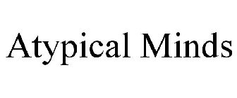 ATYPICAL MINDS