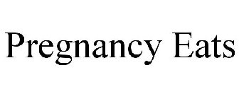 PREGNANCY EATS