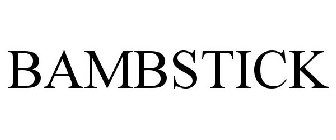 BAMBSTICK
